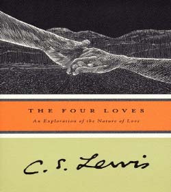 C.S. Lewis - The Four Loves Quotes