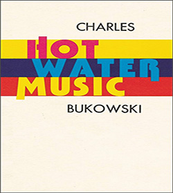 Charles Bukowski (Hot Water Music Quotes)