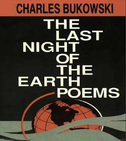 Charles Bukowski (The Last Night of the Earth Poems Quotes)