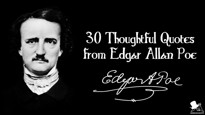 30 Thoughtful Quotes from Edgar Allan Poe