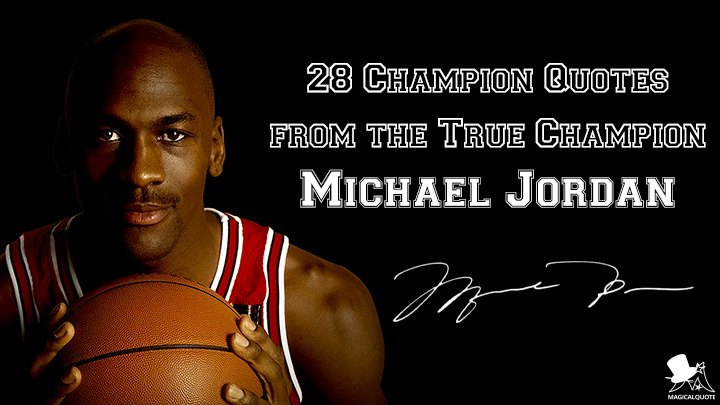28-Champion-Quotes-from-the-True-Champion-Michael-Jordan