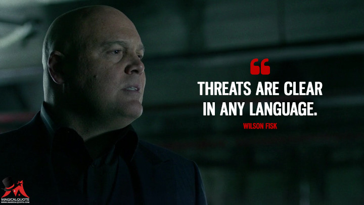 Threats are clear in any language. - Wilson Fisk (Daredevil Quotes)