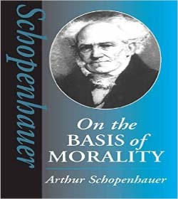 Arthur Schopenhauer (On the Basis of Morality Quotes)