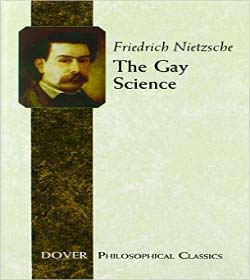 Friedrich Nietzsche (The Gay Science or The Joyful Wisdom Quotes)