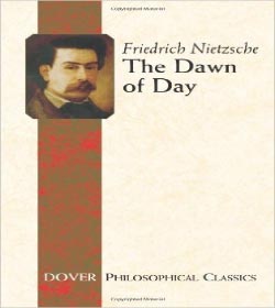 Friedrich Nietzsche (The Dawn of Day Quotes)