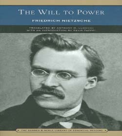 Friedrich Nietzsche (The Will to Power Quotes)
