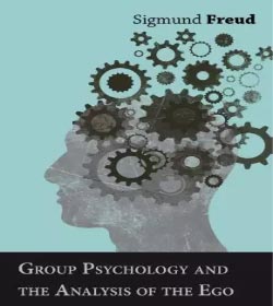 Sigmund Freud - Group Psychology And The Analysis Of The Ego Quotes