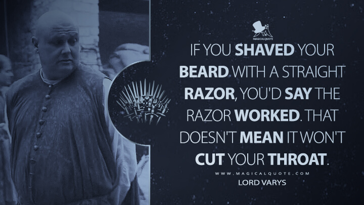 If-you-shaved-your-beard-with-a-straight-razor,-youd-say-the-razor-worked.