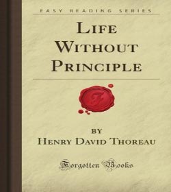 Henry David Thoreau - Life Without Principle Quotes