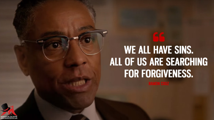 We all have sins. All of us are searching for forgiveness. - Ramon Cruz (The Get Down Quotes)