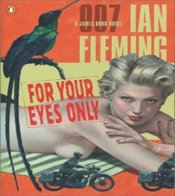 Ian Fleming - For Your Eyes Only Quotes