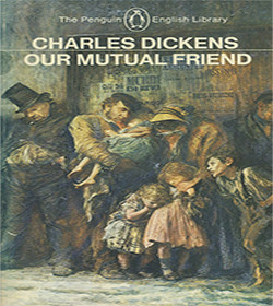 Charles Dickens - Our Mutual Friend Quotes