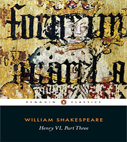 William Shakespeare - Henry VI, Part 3 Quotes