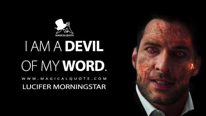 I am a Devil of my word. - Lucifer Morningstar (Lucifer Quotes)