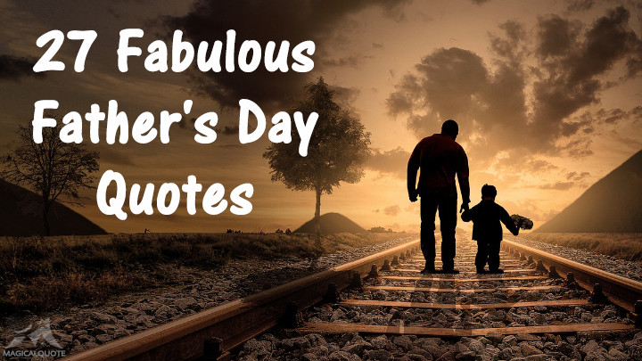 27 Fabulous Father's Day Quotes