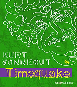 Kurt Vonnegut (Timequake Quotes)