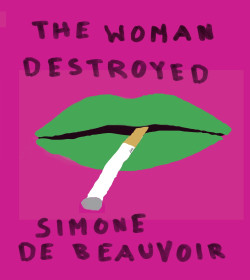 Simone de Beauvoir - The Woman Destroyed Quotes
