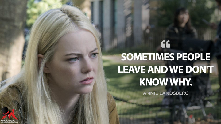 Sometimes people leave and we don't know why. - Annie Landsberg (Maniac Quotes)