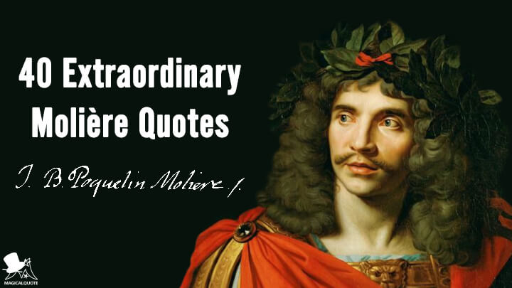 40 Extraordinary Molière Quotes