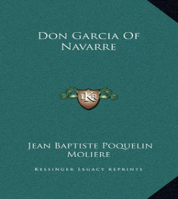 Molière - Don Garcia of Navarre or the Jealous Prince Quotes