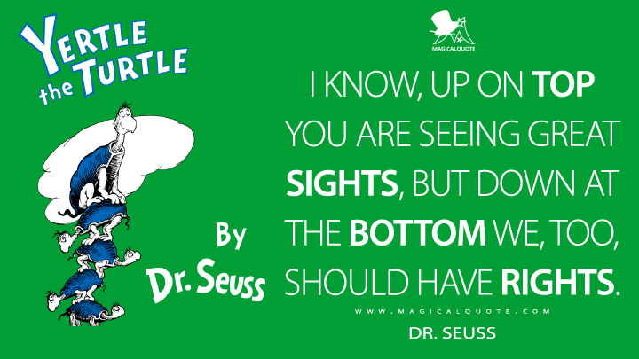 Yertle The Turtle Quotes Yertle The Turtle And Other Stories Quotes - Magicalquote