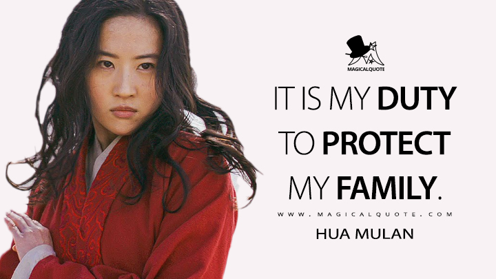 It is my duty to protect my family. - Hua Mulan (Mulan 2020 Quotes)
