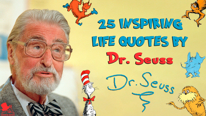 25 Inspiring Life Quotes by Dr. Seuss
