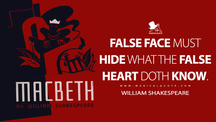 False face must hide what the false heart doth know. - MagicalQuote