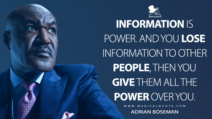 Information Is Power Quotes Information Is Power. And You Lose Information To Other People, Then You  Give Them All The Power Over You. - Magicalquote