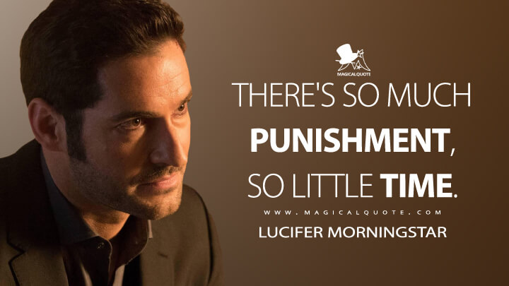 There's so much punishment, so little time. - Lucifer Morningstar (Lucifer Quotes)
