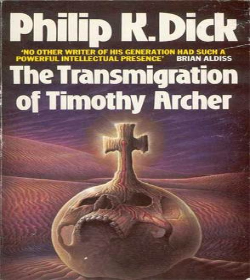 Philip K. Dick - The Transmigration of Timothy Archer Quotes