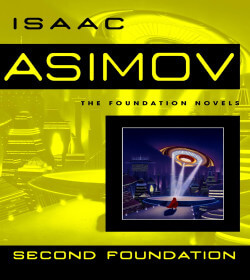 Isaac Asimov - Second Foundation Quotes