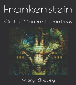 Mary Shelley (Frankenstein; or, The Modern Prometheus Quotes)