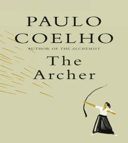 Paulo Coelho - The Archer Quotes