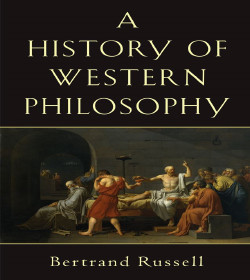 Bertrand Russell (A History of Western Philosophy Quotes)