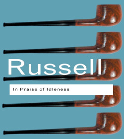 Bertrand Russell (In Praise of Idleness and Other Essays Quotes)