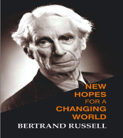 Bertrand Russell (New Hopes for a Changing World Quotes)
