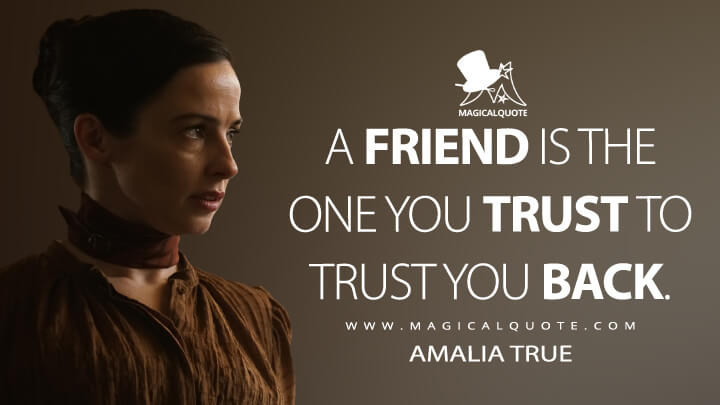 A friend is the one you trust to trust you back. - Amalia True (The Nevers Quotes)