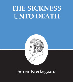 Søren Kierkegaard (The Sickness unto Death Quotes)
