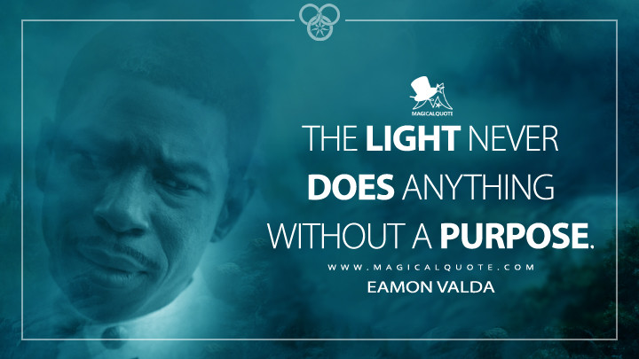 The Light never does anything without a purpose. - Eamon Valda (The Wheel of Time TV Series Quotes)
