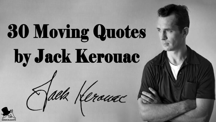 30 Moving Quotes by Jack Kerouac
