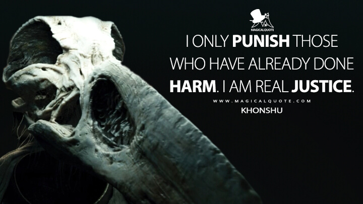 I only punish those who have already done harm. I am real justice. - Khonshu (Moon Knight Quotes)