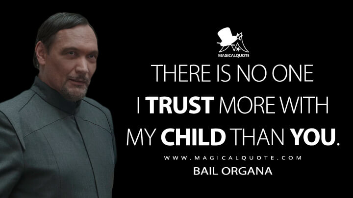 There is no one I trust more with my child than you. - Bail Organa (Obi-Wan Kenobi Quotes)