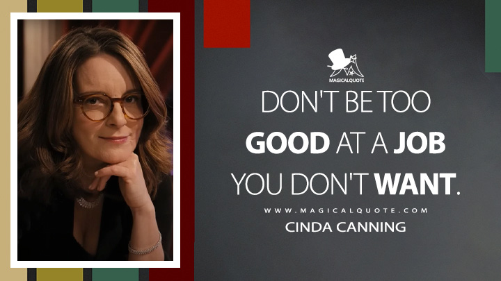 Don't be too good at a job you don't want. - Cinda Canning (Only Murders in the Building Quotes)