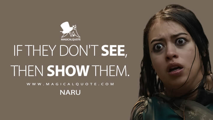 If they don't see, then show them. - Naru (Prey 2022 Quotes)