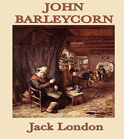 Jack London (John Barleycorn Quotes)