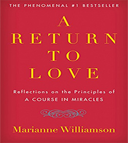 Marianne Williamson (A Return to Love: Reflections on the Principles of A Course in Miracles Quotes)