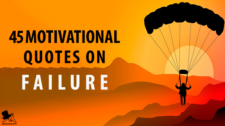 45 Motivational Quotes on Failure