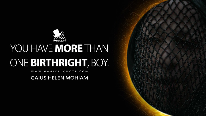 You have more than one birthright, boy. - Gaius Helen Mohiam (Dune Movie 2021 Quotes)