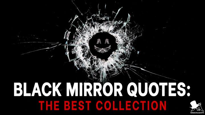 Black Mirror Quotes: The Best Collection